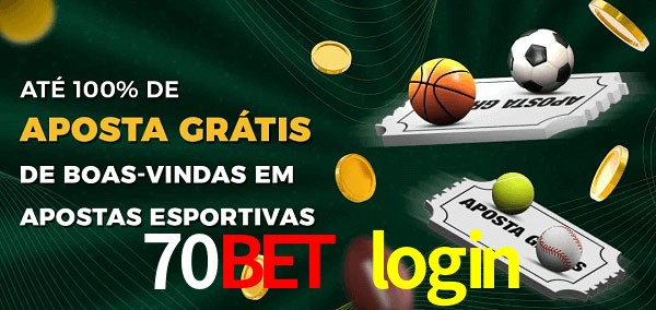 70bet login Ate 100% de Aposta Gratis